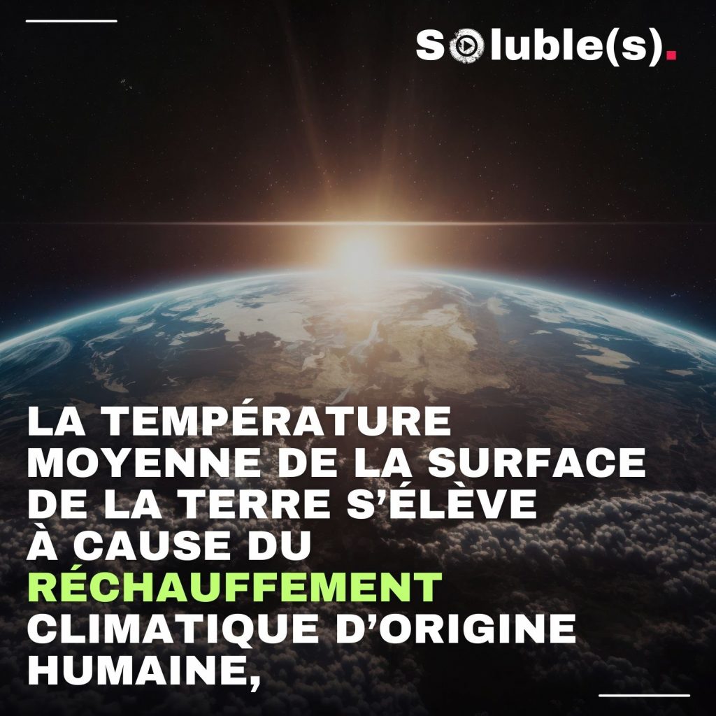 Vu d'un hémisphère de la Terre depuis l'espace au centre de l'image, le soleil très lumineux. Texte : LA TEMPÉRATURE MOYENNE DE LA SURFACE DE LA TERRE S’ÉLÈVE À CAUSE DU RÉCHAUFFEMENT CLIMATIQUE D’ORIGINE HUMAINE,