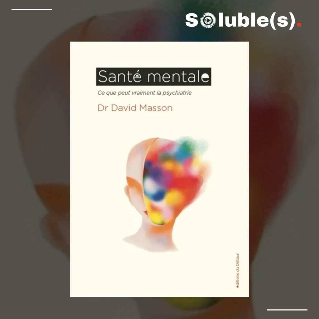 Couverture de l'essai de David Masson "Santé mentale : Ce que peut vraiment la psychiatrie" paru aux éditions du Détour.