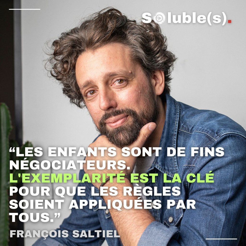 Portrait de François Saltiel accompagné d'une citation clé : « Les enfants sont de fins négociateurs. L'exemplarité est la clé pour que les règles soient appliquées par tous. »