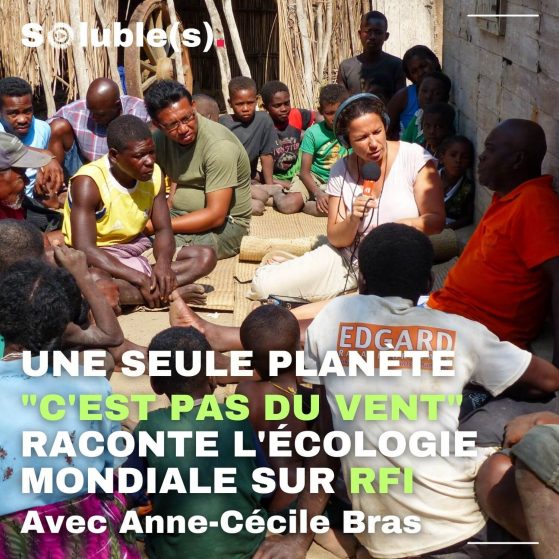 C'est pas du vent raconte l'écologie mondiale sur RFI - Anne-Cécile Bras