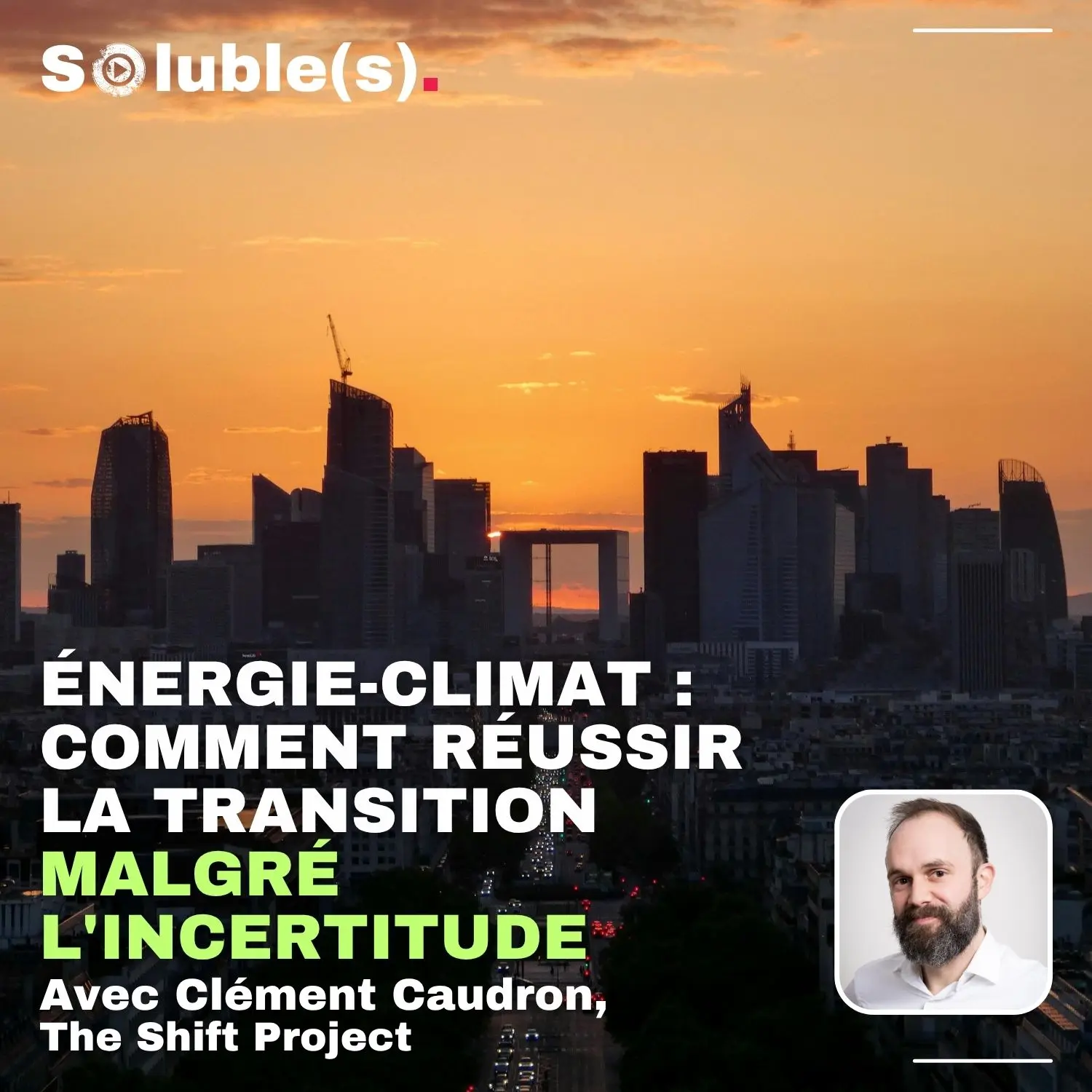 Énergie-Climat : comment réussir la transition malgré l'incertitude — avec Clément Caudron
