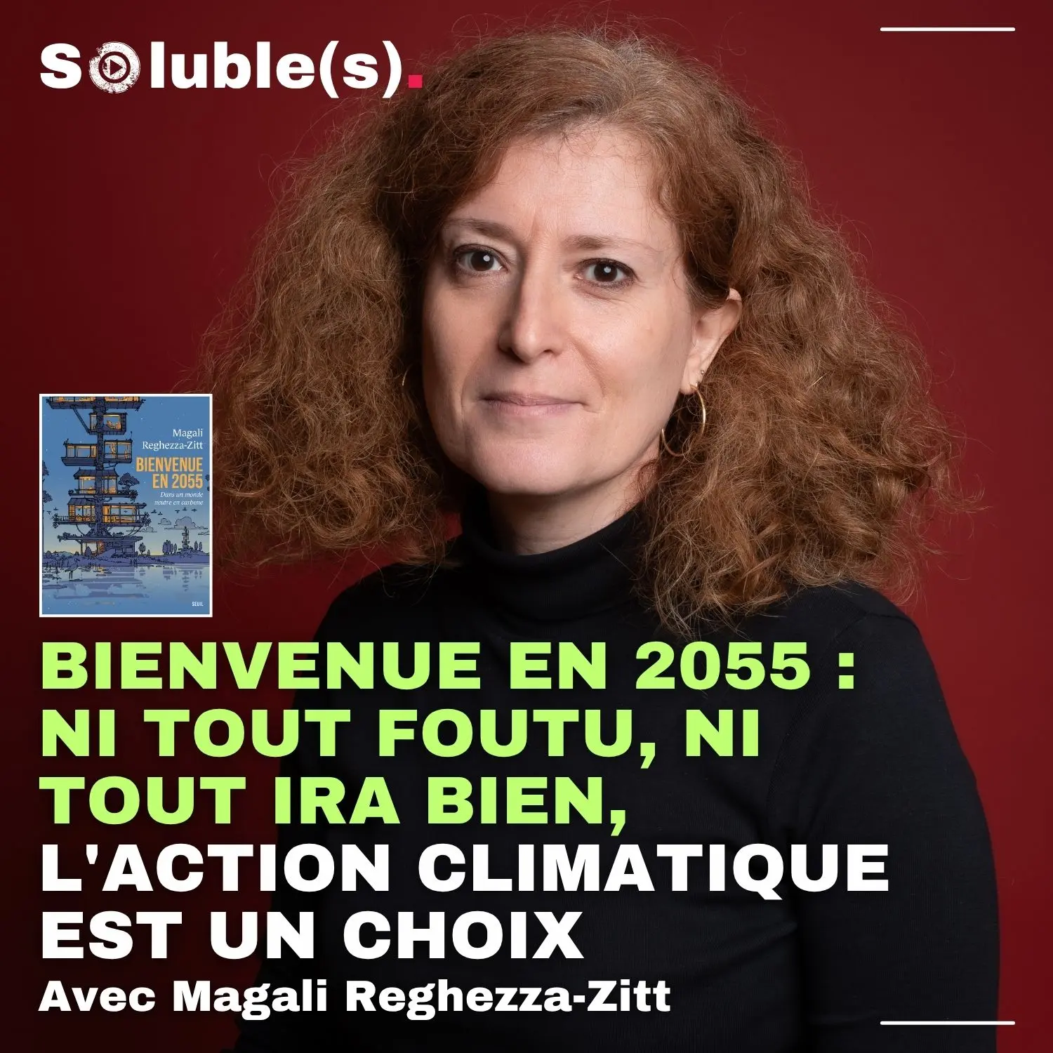 Bienvenue en 2055 : ni tout foutu, ni tout ira bien, l'action climatique est un choix — avec Magali Reghezza-Zitt