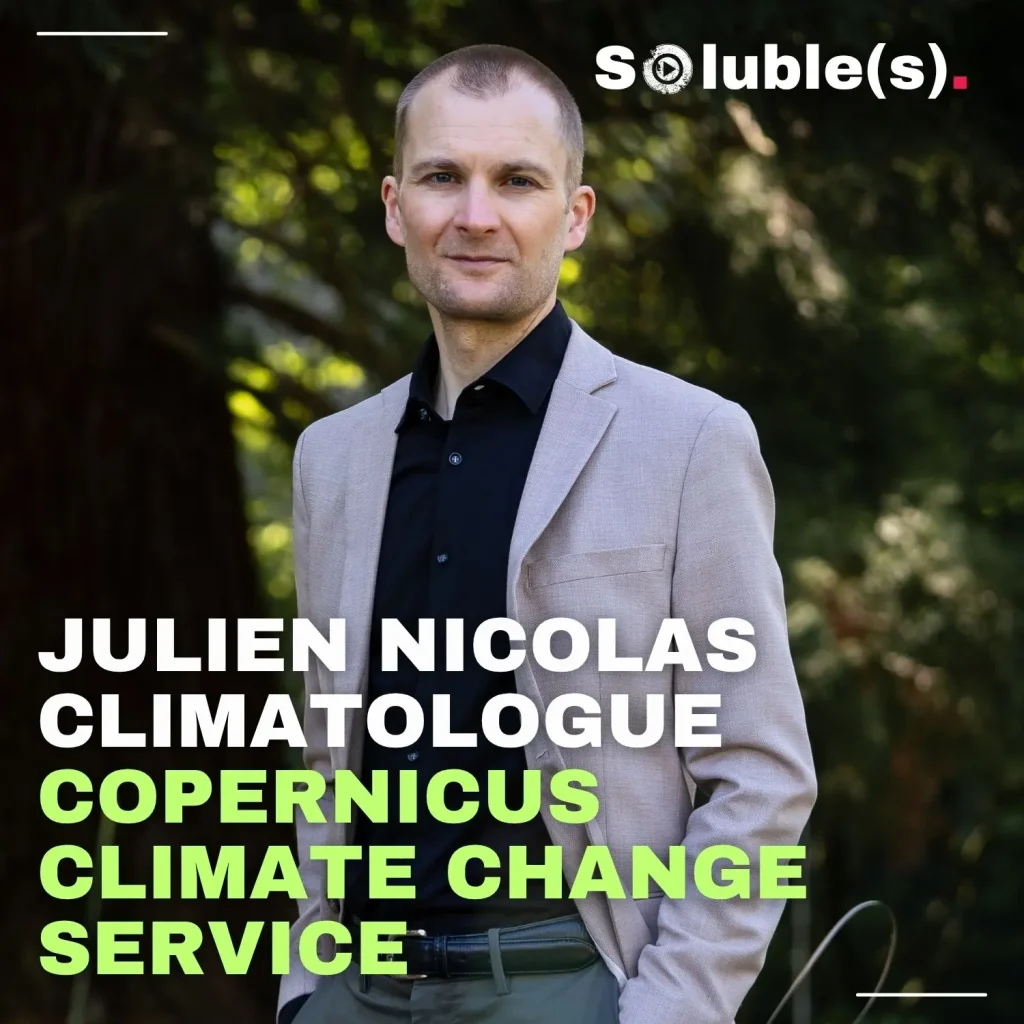 Portrait de Julien Nicolas, veste claire et chemise sombre, devant un feuillage. Texte : « Julien Nicolas, climatologue, Copernicus Climate Change Service. »